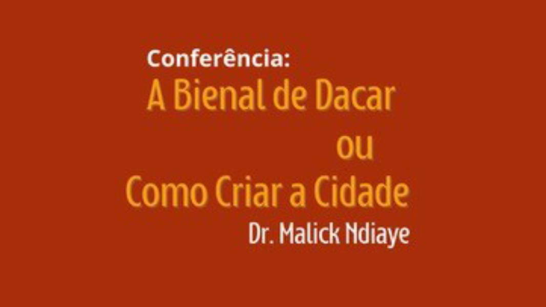 Image Conferência: A Bienal de Dacar ou Como Criar a Cidade