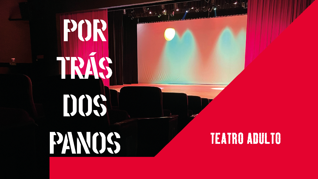 Image Por Trás dos Panos - Teatro Adulto