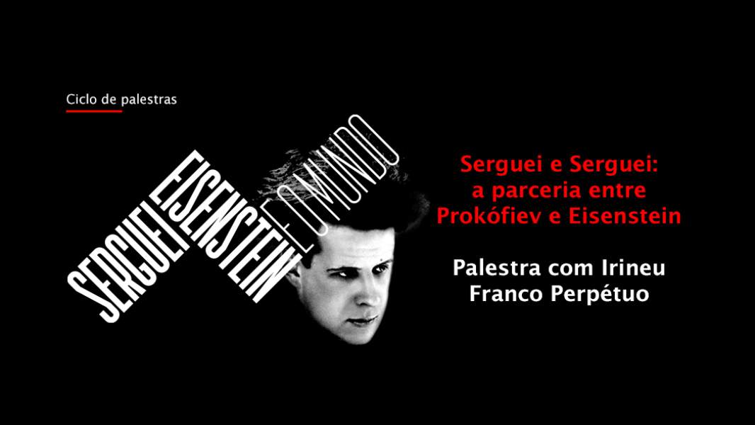 Image Serguei e Serguei: a parceria entre Prokófiev e Eisenstein 